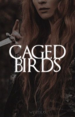 CAGED BIRDS   ❪ ASOIAF ❫